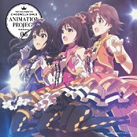 （アニメーション）「 ＴＨＥ　ＩＤＯＬＭ＠ＳＴＥＲ　ＣＩＮＤＥＲＥＬＬＡ　ＧＩＲＬＳ　ＡＮＩＭＡＴＩＯＮ　ＰＲＯＪＥＣＴ　２ｎｄ　Ｓｅａｓｏｎ　０６」