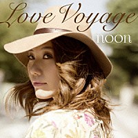 ｎｏｏｎ「 Ｌｏｖｅ　Ｖｏｙａｇｅ」