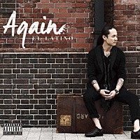 ＥＬ　ＬＡＴＩＮＯ「 Ａｇａｉｎ」