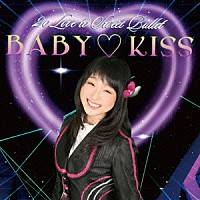 ２ｏ　Ｌｏｖｅ　ｔｏ　Ｓｗｅｅｔ　Ｂｕｌｌｅｔ「 ＢＡＢＹ□ＫＩＳＳ」