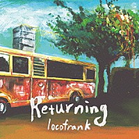 ｌｏｃｏｆｒａｎｋ「 Ｒｅｔｕｒｎｉｎｇ」