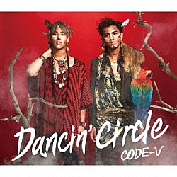 ＣＯＤＥ－Ｖ「ＤＡＮＣＩＮ’　ＣＩＲＣＬＥ」