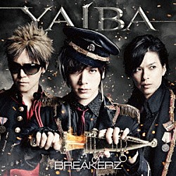 ＢＲＥＡＫＥＲＺ「ＹＡＩＢＡ」