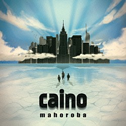 ｃａｉｎｏ「ｍａｈｏｒｏｂａ」