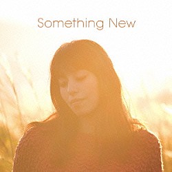 福原美穂「Ｓｏｍｅｔｈｉｎｇ　Ｎｅｗ」