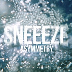 ＳＮＥＥＥＺＥ「Ａｓｙｍｍｅｔｒｙ」