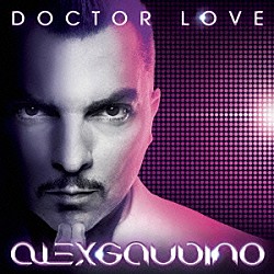 アレックス・ガウディーノ「Ｄｏｃｔｏｒ　Ｌｏｖｅ　（Ｓｐｅｃｉａｌ　Ｂｏｎｕｓ　Ｅｄｉｔｉｏｎ）」