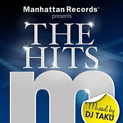 ＤＪ　ＴＡＫＵ ユニーク リル・エディー タージ・ジャクソン ジンジャー・ローズ ロック・シティ ＤＪ　Ｄｅｃｋｓｔｒｅａｍ ラティフ「Ｍａｎｈａｔｔａｎ　Ｒｅｃｏｒｄｓ　ｐｒｅｓｅｎｔｓ　ＴＨＥ　ＨＩＴＳ　Ｍｉｘｅｄ　ｂｙ　ＤＪ　ＴＡＫＵ」