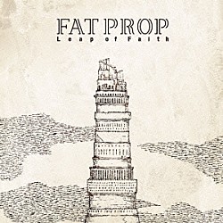 ＦＡＴ　ＰＲＯＰ「Ｌｅａｐ　ｏｆ　Ｆａｉｔｈ」