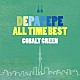 ＤＥＰＡＰＥＰＥ「ＤＥＰＡＰＥＰＥ　ＡＬＬ　ＴＩＭＥ　ＢＥＳＴ～ＣＯＢＡＬＴ　ＧＲＥＥＮ～」