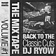 ＤＪ　ＲＹＯＷ「ＴＨＥ　ＭＩＸ　ＴＡＰＥ　ＶＯＬＵＭＥ　＃１　ＢＡＣＫ　ＴＯ　ＴＨＥ　Ｃｌａｓｓｉｃ　Ｃｕｔｓ」