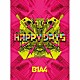 Ｂ１Ａ４「ＨＡＰＰＹ　ＤＡＹＳ」