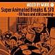 ＭＵＲＯ「Ｓｕｐｅｒ　Ａｎｉｍａｔｅｄ　Ｂｒｅａｋｓ　＆　ＳＦＸ～３０　Ｙｅａｒｓ　ａｎｄ　ｓｔｉｌｌ　ｃｏｕｎｔｉｎｇ～」