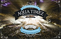 Ａｑｕａ　Ｔｉｍｅｚ「 ｓｉｎｇ　ａｌｏｎｇ　ＳＩＮＧＬＥＳ　ｔｏｕｒ　２０１５　～シングル１８曲一本勝負プラスα～日本武道館」