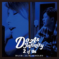 Ｄｏ　Ａｓ　Ｉｎｆｉｎｉｔｙ「 ２　ｏｆ　Ｕｓ　［ＢＬＵＥ］　－１４　Ｒｅ：ＳＩＮＧＬＥＳ－」