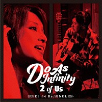 Ｄｏ　Ａｓ　Ｉｎｆｉｎｉｔｙ「 ２　ｏｆ　Ｕｓ　［ＲＥＤ］　－１４　Ｒｅ：ＳＩＮＧＬＥＳ－」