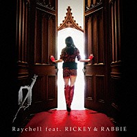 Ｒａｙｃｈｅｌｌ　ｆｅａｔ．ＲＩＣＫＥＹ　＆　ＲＡＢＢＩＥ「 ０」