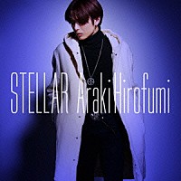 Ａｒａｋｉ　Ｈｉｒｏｆｕｍｉ「 ＳＴＥＬＬＡＲ」