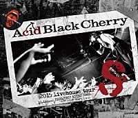 Ａｃｉｄ　Ｂｌａｃｋ　Ｃｈｅｒｒｙ「 ２０１５　ｌｉｖｅｈｏｕｓｅ　ｔｏｕｒ　Ｓ－エス－」