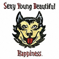 Ｈａｐｐｉｎｅｓｓ「 Ｓｅｘｙ　Ｙｏｕｎｇ　Ｂｅａｕｔｉｆｕｌ」