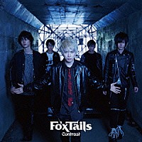 Ｆｏ’ｘＴａｉｌｓ「 Ｃｏｎｔｒａｓｔ」