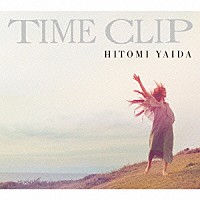 矢井田瞳「 ＴＩＭＥ　ＣＬＩＰ」