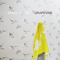 ＧＲＡＰＥＶＩＮＥ「 ＢＡＢＥＬ，ＢＡＢＥＬ」