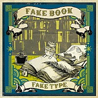 ＦＡＫＥ　ＴＹＰＥ．「 ＦＡＫＥ　ＢＯＯＫ」