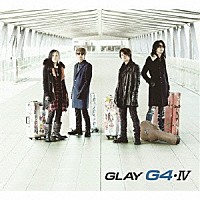 ＧＬＡＹ「 Ｇ４・Ⅳ」