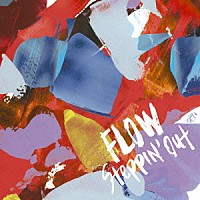 ＦＬＯＷ「 Ｓｔｅｐｐｉｎ’　ｏｕｔ」