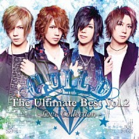 ギルド「 Ｔｈｅ　Ｕｌｔｉｍａｔｅ　Ｂｅｓｔ　Ｖｏｌ．２　－Ｌｏｖｅ　Ｃｏｌｌｅｃｔｉｏｎ－」