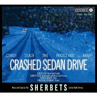 ＳＨＥＲＢＥＴＳ「 ＣＲＡＳＨＥＤ　ＳＥＤＡＮ　ＤＲＩＶＥ」