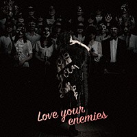 分島花音「 Ｌｏｖｅ　ｙｏｕｒ　ｅｎｅｍｉｅｓ」