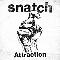 ｓｎａｔｃｈ「 Ａｔｔｒａｃｔｉｏｎ」