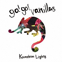 ｇｏ！ｇｏ！ｖａｎｉｌｌａｓ「 Ｋａｍｅｌｅｏｎ　Ｌｉｇｈｔｓ」