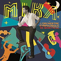 ＭＩＫＡ「 ＭＩＫＡとモントリオール交響楽団」