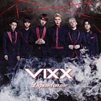 ＶＩＸＸ「 Ｄｅｐｅｎｄ　ｏｎ　ｍｅ」