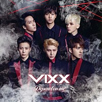 ＶＩＸＸ「 Ｄｅｐｅｎｄ　ｏｎ　ｍｅ」