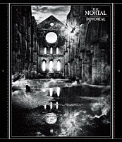 ＴＨＥ　ＭＯＲＴＡＬ「 ＩＭＭＯＲＴＡＬ」