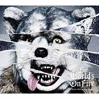 ＭＡＮ　ＷＩＴＨ　Ａ　ＭＩＳＳＩＯＮ 「Ｔｈｅ　Ｗｏｒｌｄ’ｓ　Ｏｎ　Ｆｉｒｅ」