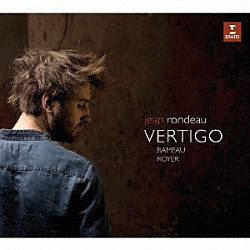 ジャン・ロンドー「ＶＥＲＴＩＧＯ～ラモー／ロワイエ：クラヴサン作品集」