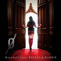 Ｒａｙｃｈｅｌｌ　ｆｅａｔ．ＲＩＣＫＥＹ　＆　ＲＡＢＢＩＥ「０」