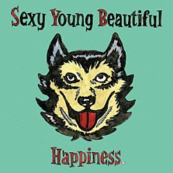 Ｈａｐｐｉｎｅｓｓ「Ｓｅｘｙ　Ｙｏｕｎｇ　Ｂｅａｕｔｉｆｕｌ」