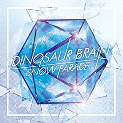 ＤＩＮＯＳＡＵＲ　ＢＲＡＩＮ「ＳＮＯＷ　ＰＡＲＡＤＥ」