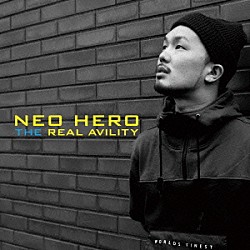 ＮＥＯ　ＨＥＲＯ「ＴＨＥ　ＲＥＡＬ　ＡＶＩＬＩＴＹ」