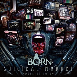 ＢＯＲＮ「ＳＵＩＣＩＤＡＬ　ＭＡＲＫＥＴ～Ｄｏｚｅ　ｏｆ　Ｈｏｐｅ～」