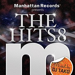 ＤＪ　ＴＡＫＵ ロック・シティ クリスティニア・デバージ オーガスト リル・エディー アミアー Ｎａｂｉｈａ ティム・ベンソン「Ｍａｎｈａｔｔａｎ　Ｒｅｃｏｒｄｓ　ｐｒｅｓｅｎｔｓ　ＴＨＥ　ＨＩＴＳ　８　Ｍｉｘｅｄ　ｂｙ　ＤＪ　ＴＡＫＵ」