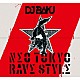 ＤＪ　ＢＡＫＵ「ＮΣＯ　ＴＯＫＹＯ　ＲΛＶΣ　ＳＴＹＬΣ」