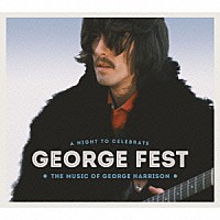 （Ｖ．Ａ．）「 ＧＥＯＲＧＥ　ＦＥＳＴ：ジョージ・ハリスン・トリビュート・コンサート」