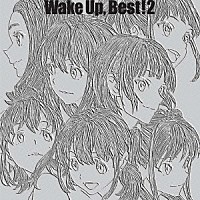 Ｗａｋｅ　Ｕｐ，Ｇｉｒｌｓ！「 Ｗａｋｅ　Ｕｐ，　Ｂｅｓｔ！２」